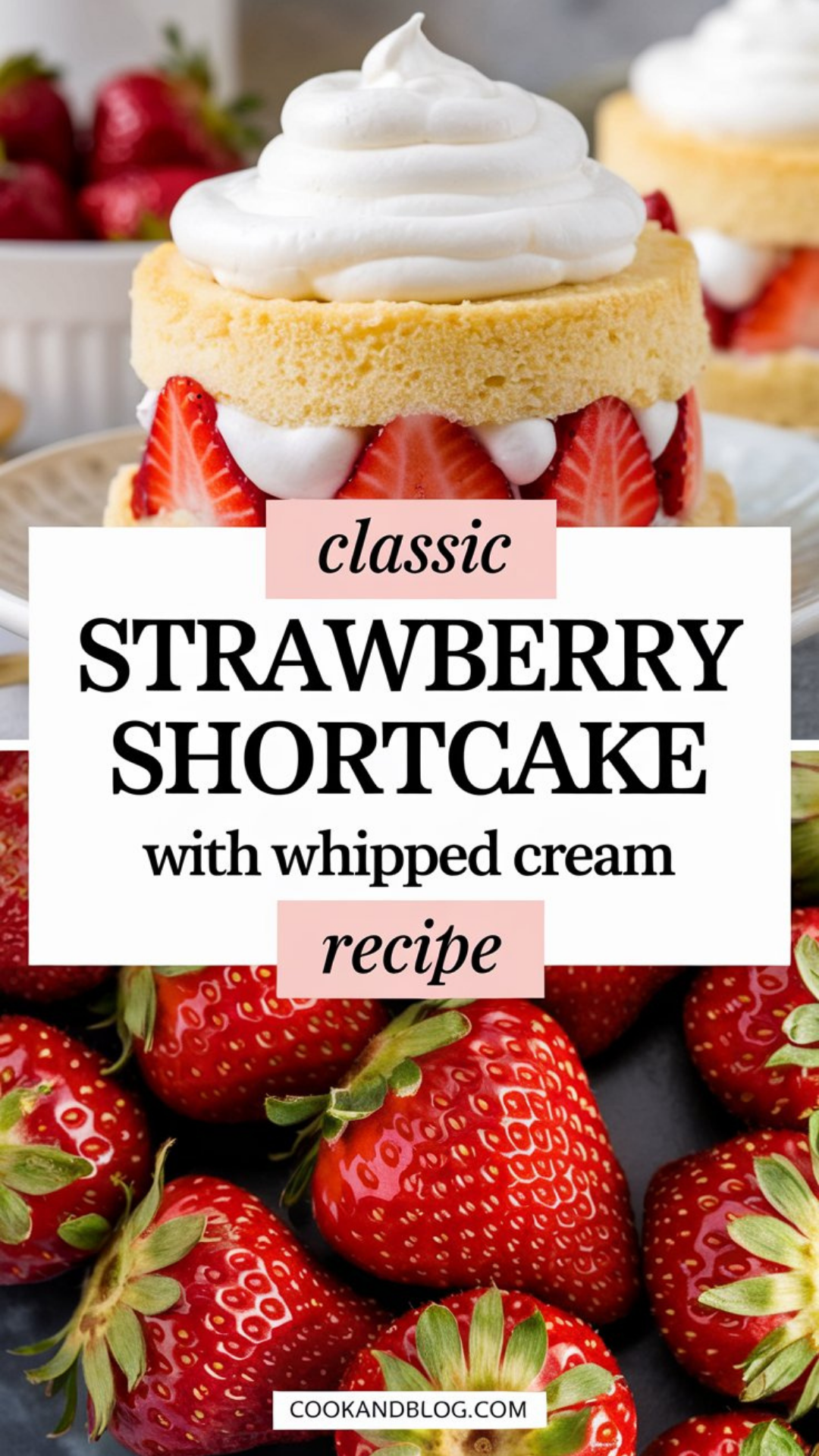 Classic Strawberry Shortcake with Whipped Cream Recipe