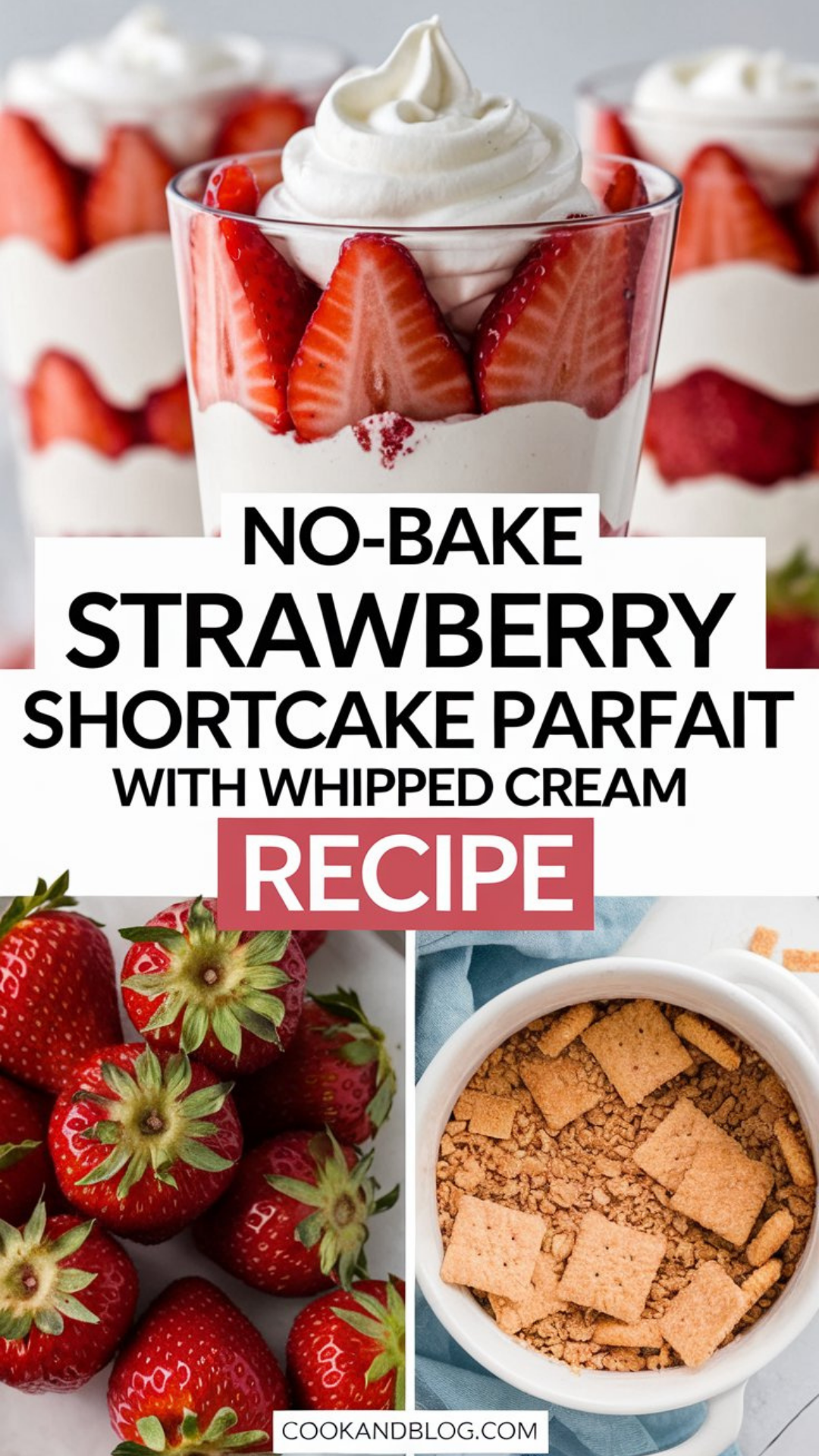 No-Bake Strawberry Shortcake Parfaits with Whipped Cream Recipe No-Bake Strawberry Shortcake Parfaits with Whipped Cream Recipe