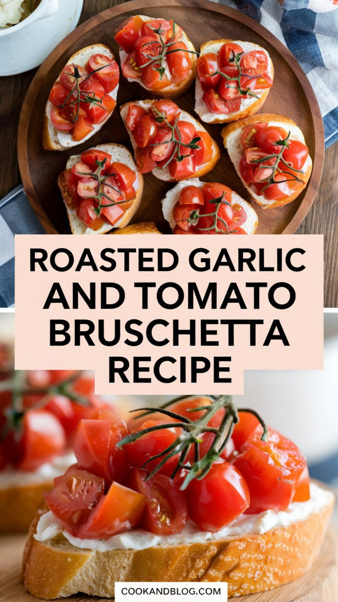 Roasted Garlic and Tomato Bruschetta Recipe Roasted Garlic and Tomato Bruschetta Recipe