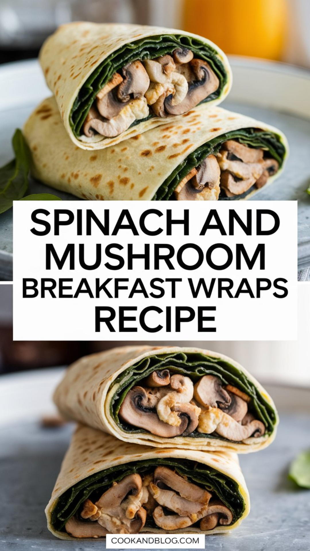 Spinach and Mushroom Breakfast Wraps Recipe